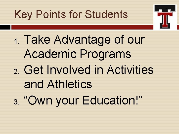 Key Points for Students 1. 2. 3. Take Advantage of our Academic Programs Get