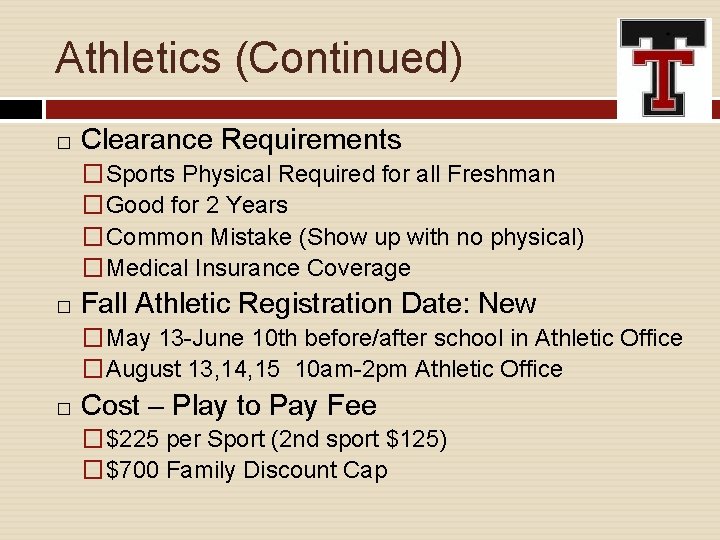 Athletics (Continued) � Clearance Requirements �Sports Physical Required for all Freshman �Good for 2