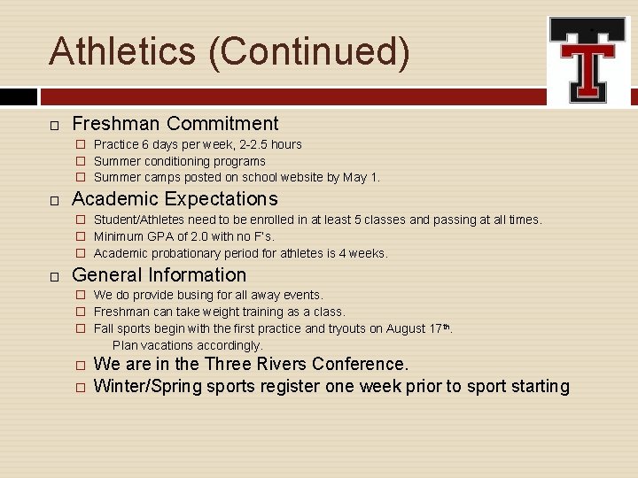 Athletics (Continued) � Freshman Commitment � Practice 6 days per week, 2 -2. 5