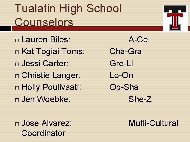 Tualatin High School Counselors Lauren Biles: � Kat Togiai Toms: � Jessi Carter: �