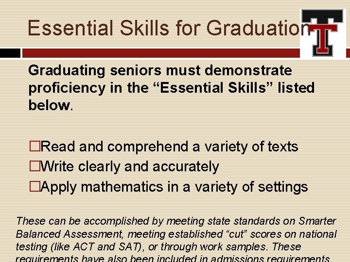 Essential Skills for Graduation Graduating seniors must demonstrate proficiency in the “Essential Skills” listed