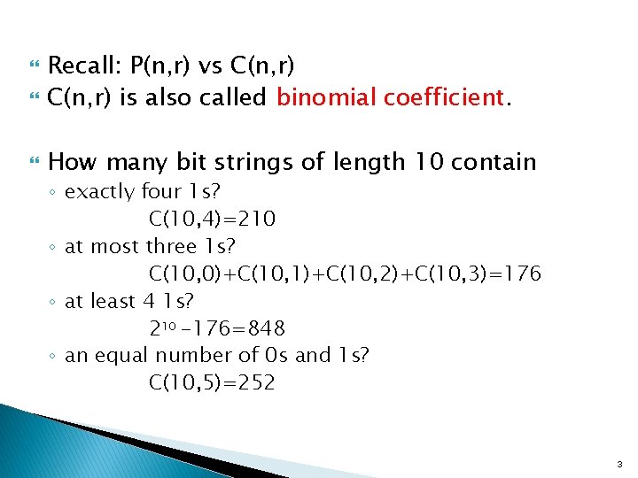 Recall: P(n, r) vs C(n, r) is also called binomial coefficient. How many Recall: P(n, r) vs C(n, r) is also called binomial coefficient. How many