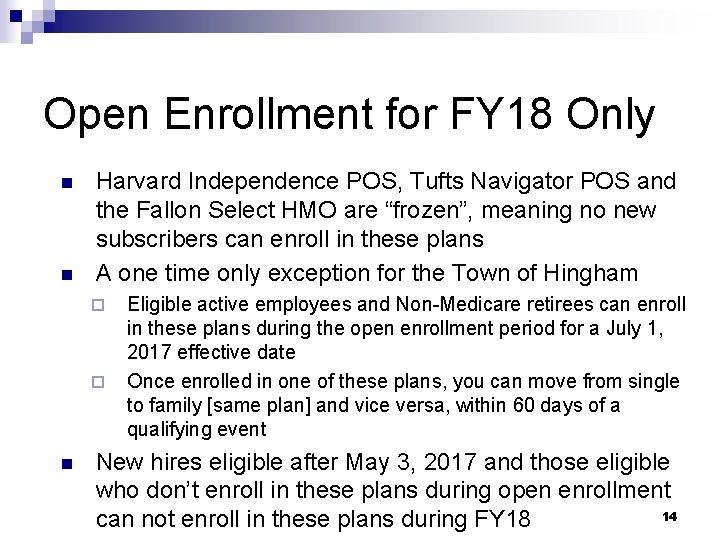 Open Enrollment for FY 18 Only n n Harvard Independence POS, Tufts Navigator POS