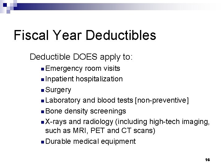 Fiscal Year Deductibles Deductible DOES apply to: n Emergency room visits n Inpatient hospitalization