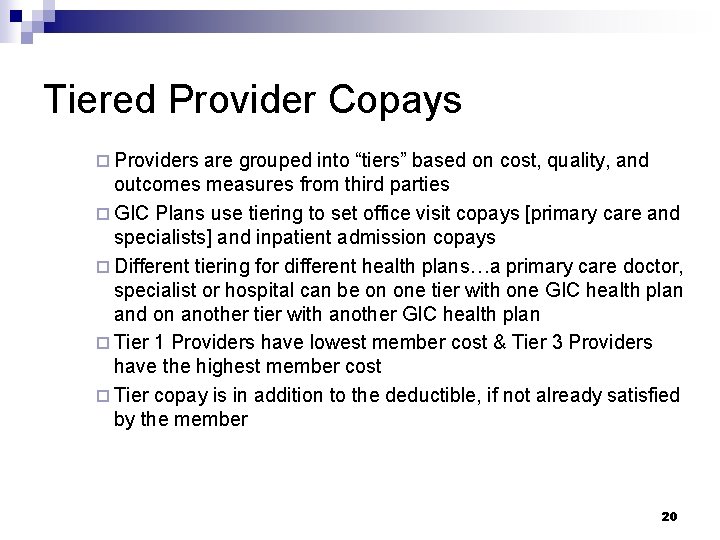 Tiered Provider Copays ¨ Providers are grouped into “tiers” based on cost, quality, and