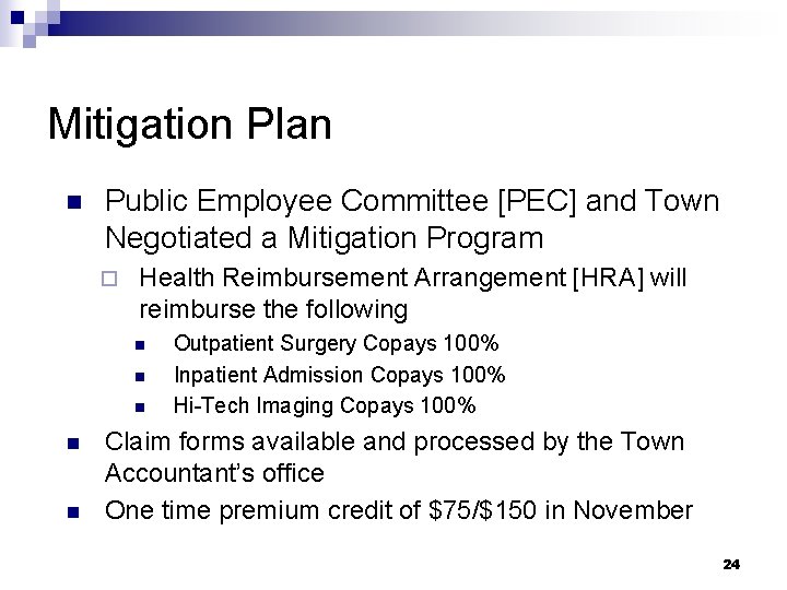 Mitigation Plan n Public Employee Committee [PEC] and Town Negotiated a Mitigation Program ¨