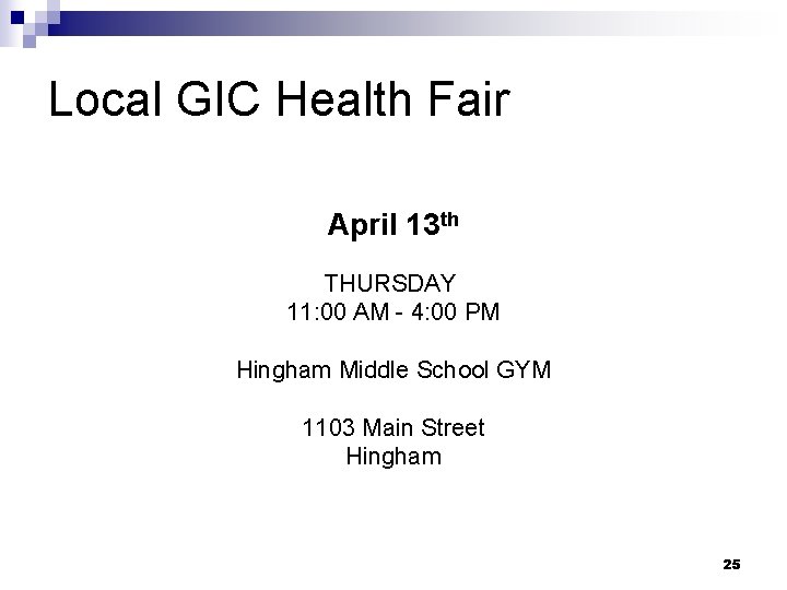 Local GIC Health Fair April 13 th THURSDAY 11: 00 AM - 4: 00