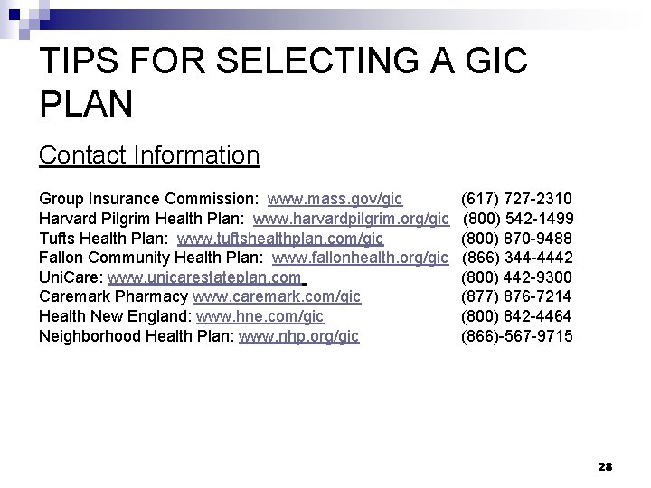 TIPS FOR SELECTING A GIC PLAN Contact Information Group Insurance Commission: www. mass. gov/gic