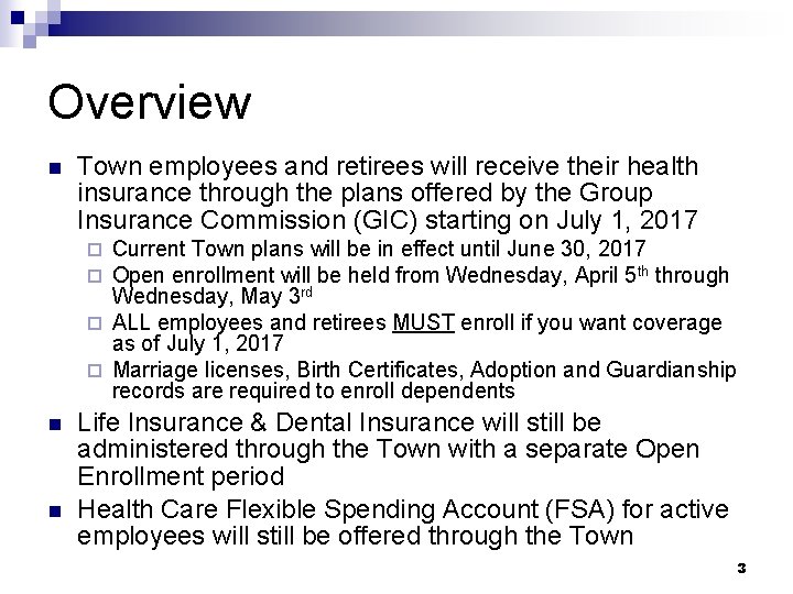 Overview n Town employees and retirees will receive their health insurance through the plans