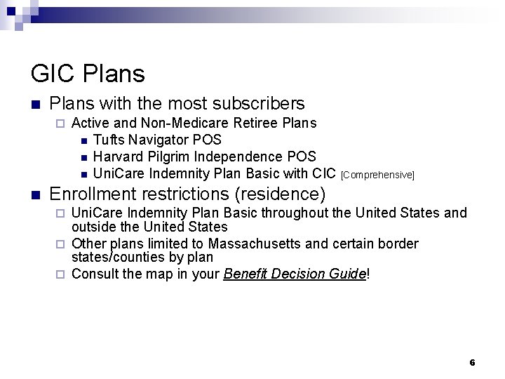 GIC Plans n Plans with the most subscribers ¨ n Active and Non-Medicare Retiree