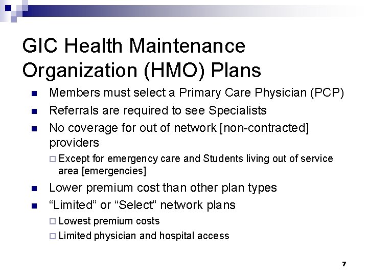 GIC Health Maintenance Organization (HMO) Plans n n n Members must select a Primary