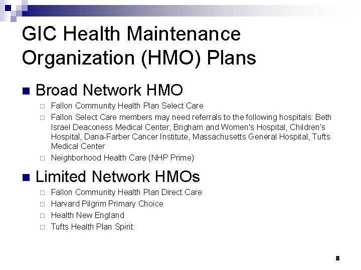 GIC Health Maintenance Organization (HMO) Plans n Broad Network HMO Fallon Community Health Plan