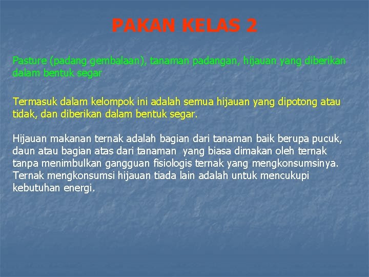 PAKAN KELAS 2 Pasture (padang gembalaan), tanaman padangan, hijauan yang diberikan dalam bentuk segar