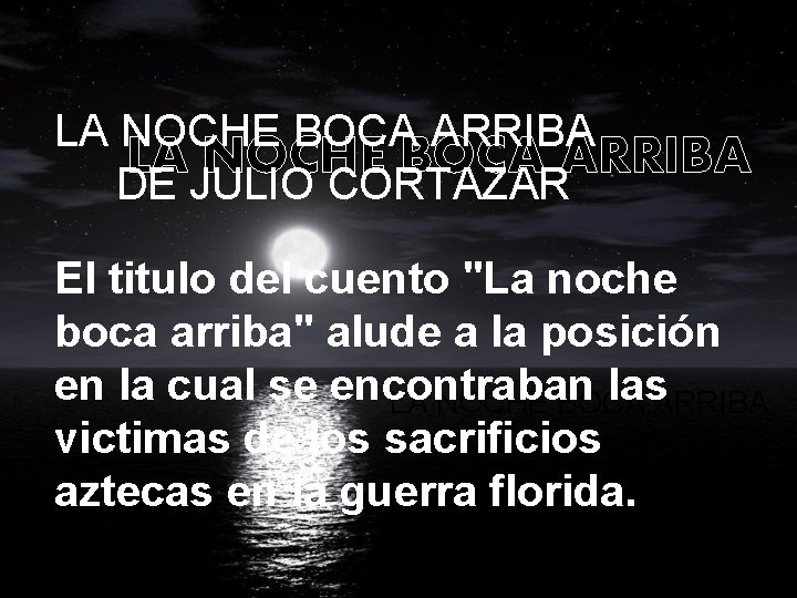 LA NOCHE BOCA ARRIBA DE JULIO CORTAZAR El titulo del cuento "La noche boca