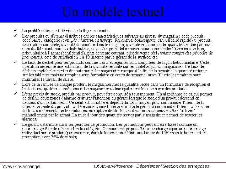 Un modèle textuel ü ü ü La problématique est décrite de la façon suivante: