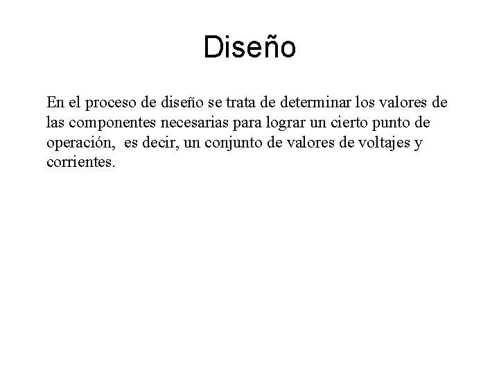 Diseño En el proceso de diseño se trata de determinar los valores de las Diseño En el proceso de diseño se trata de determinar los valores de las