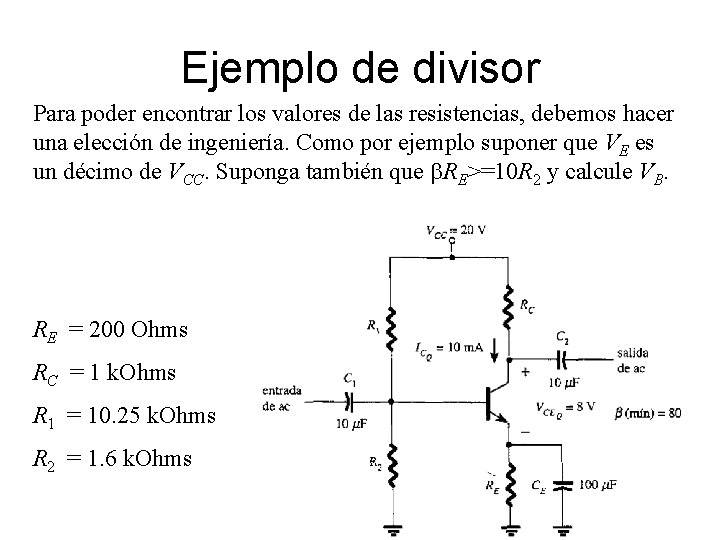 Ejemplo de divisor Para poder encontrar los valores de las resistencias, debemos hacer una Ejemplo de divisor Para poder encontrar los valores de las resistencias, debemos hacer una