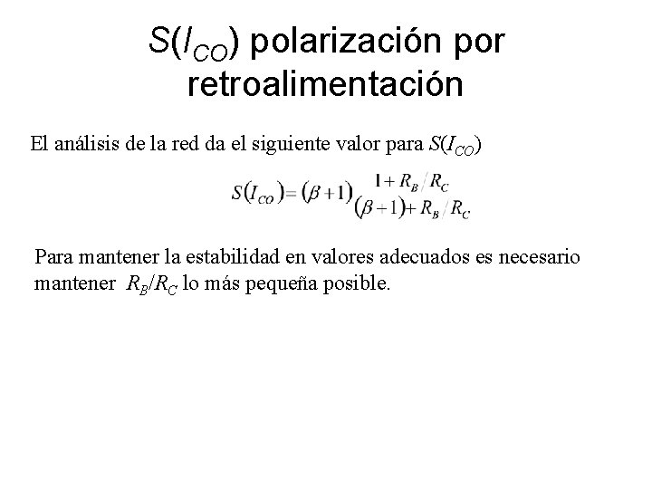 S(ICO) polarización por retroalimentación El análisis de la red da el siguiente valor para S(ICO) polarización por retroalimentación El análisis de la red da el siguiente valor para