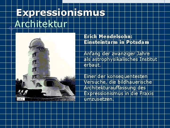 Expressionismus Architektur Erich Mendelsohn: Einsteinturm in Potsdam Anfang der zwanziger Jahre als astrophysikalisches Institut