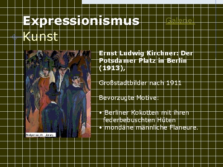 Expressionismus Kunst Galerie! Ernst Ludwig Kirchner: Der Potsdamer Platz in Berlin (1913), Großstadtbilder nach