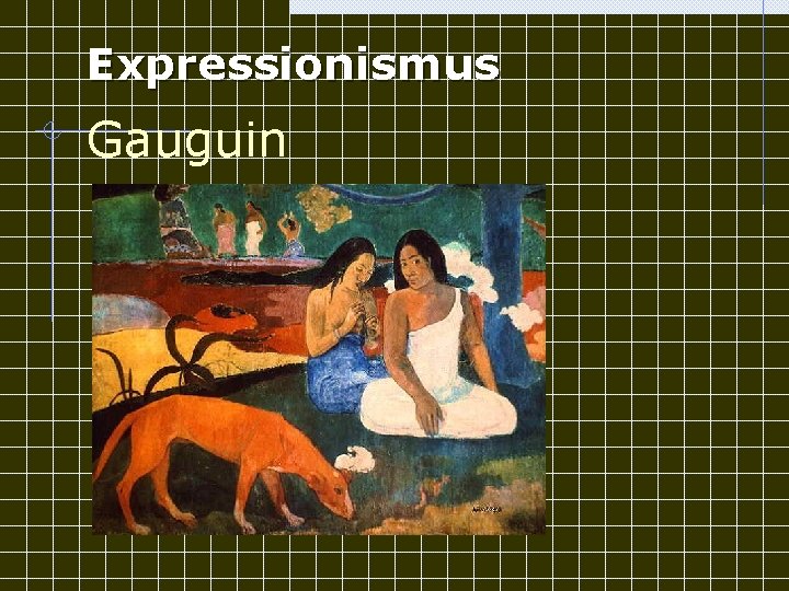 Expressionismus Gauguin 
