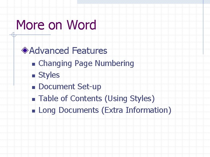 More on Word Advanced Features n n n Changing Page Numbering Styles Document Set-up