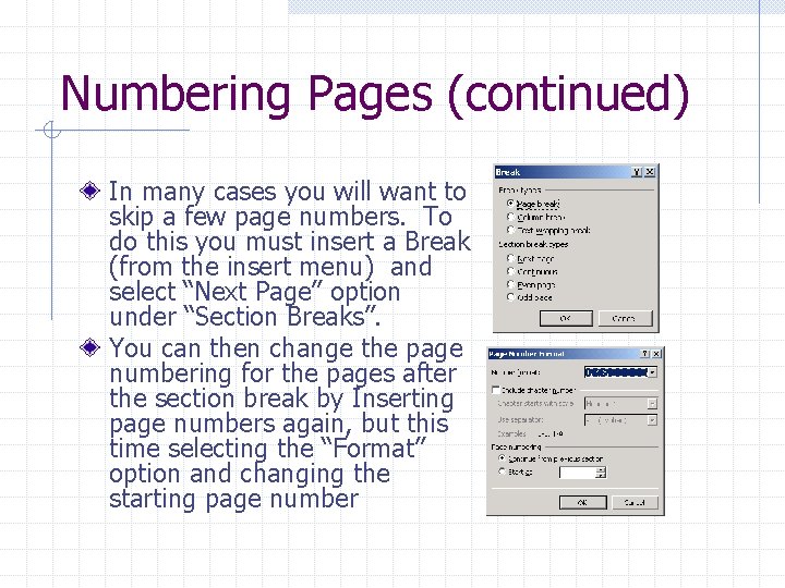 Numbering Pages (continued) In many cases you will want to skip a few page