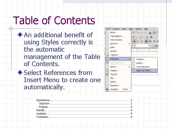 Table of Contents An additional benefit of using Styles correctly is the automatic management