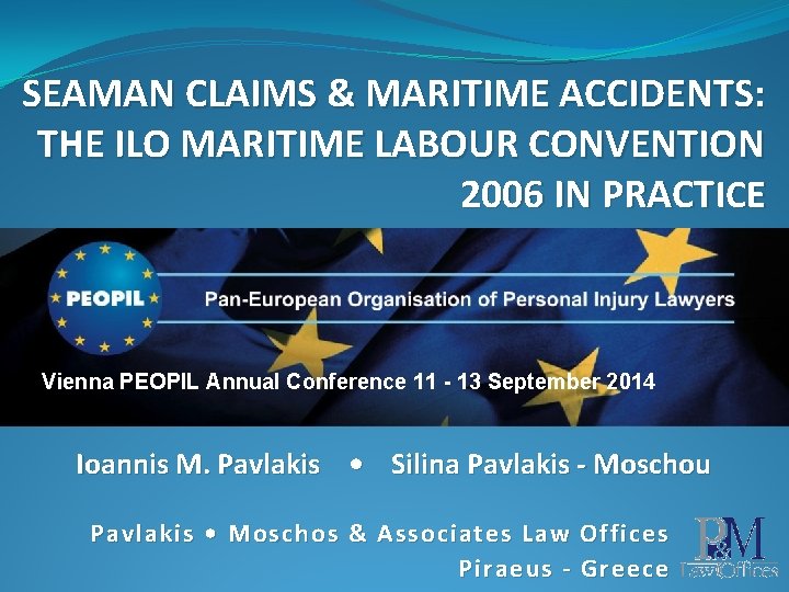 SEAMAN CLAIMS & MARITIME ACCIDENTS: THE ILO MARITIME LABOUR CONVENTION 2006 IN PRACTICE Vienna