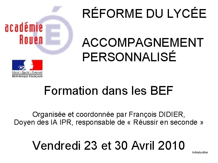 RÉFORME DU LYCÉE ACCOMPAGNEMENT PERSONNALISÉ Formation dans les BEF Organisée et coordonnée par François