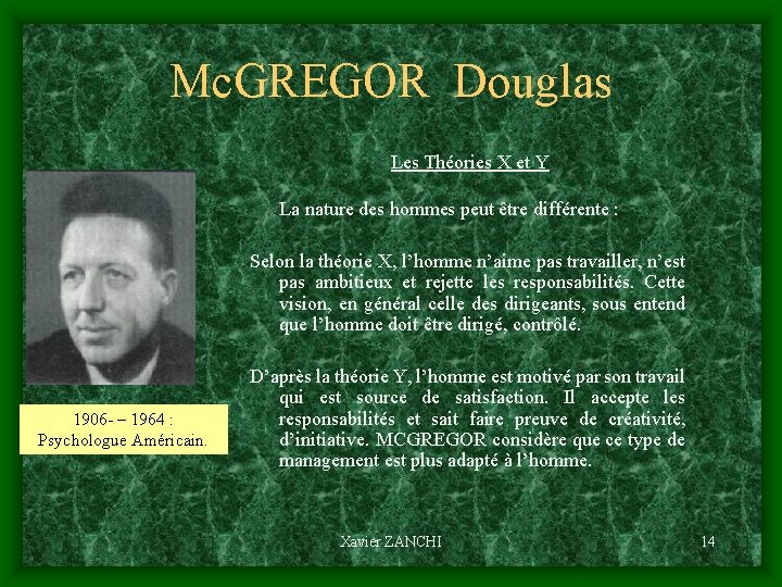 Mc. GREGOR Douglas Les Théories X et Y La nature des hommes peut être