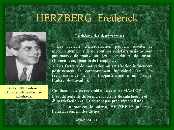 HERZBERG Frederick La théorie des deux facteurs - Les facteurs d’insatisfaction peuvent susciter le