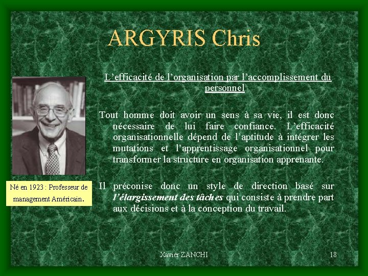 ARGYRIS Chris L’efficacité de l’organisation par l’accomplissement du personnel Tout homme doit avoir un