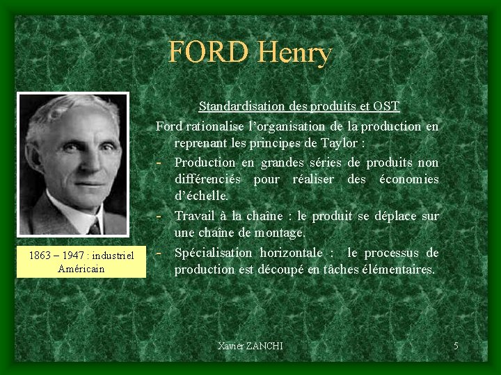 FORD Henry 1863 – 1947 : industriel Américain Standardisation des produits et OST Ford