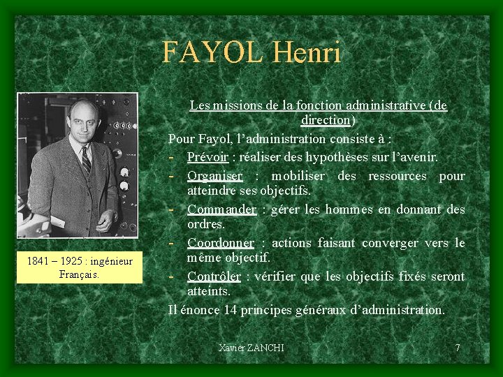 FAYOL Henri 1841 – 1925 : ingénieur Français. Les missions de la fonction administrative