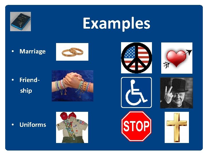 Examples • Marriage • The • Friend‐ ship • Uniforms 