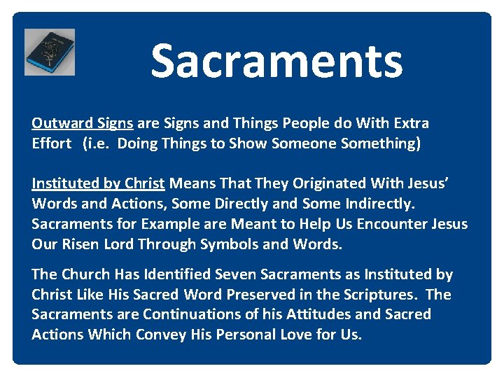 Sacraments Outward Signs are Signs and Things People do With Extra Effort (i. e.