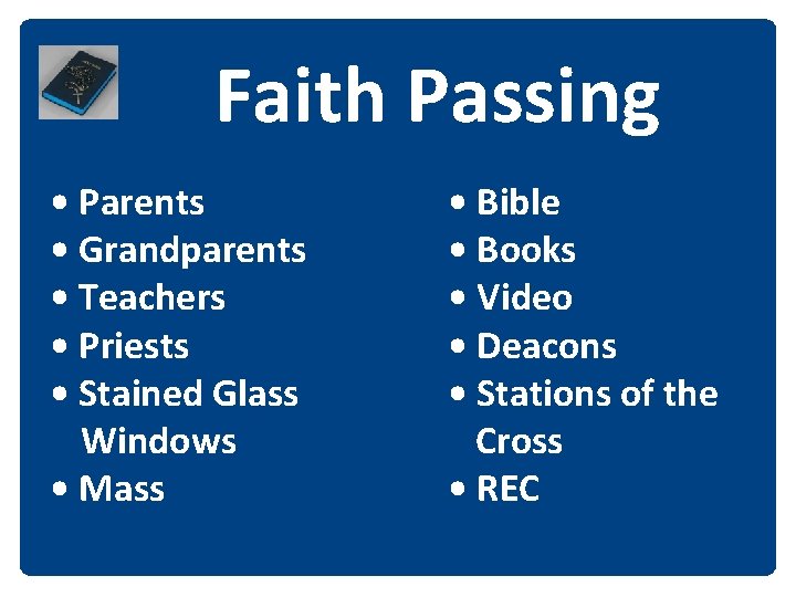 Faith Passing • Parents • Grandparents • Teachers • Priests • Stained Glass Windows