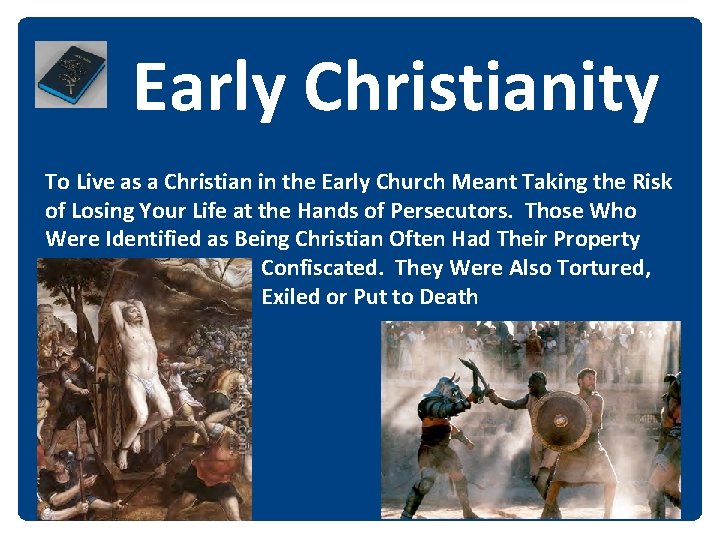 Early Christianity To Live as a Christian in the Early Church Meant Taking the
