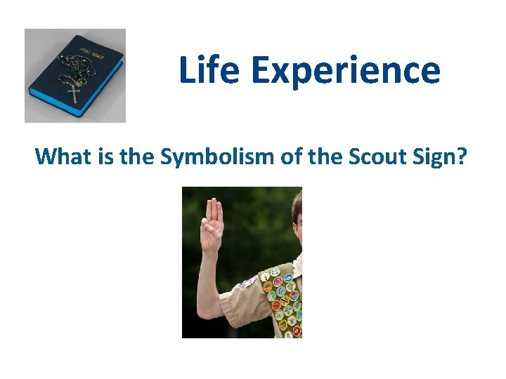 Life Experience What is the Symbolism of the Scout Sign? 