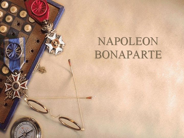 NAPOLEON BONAPARTE 