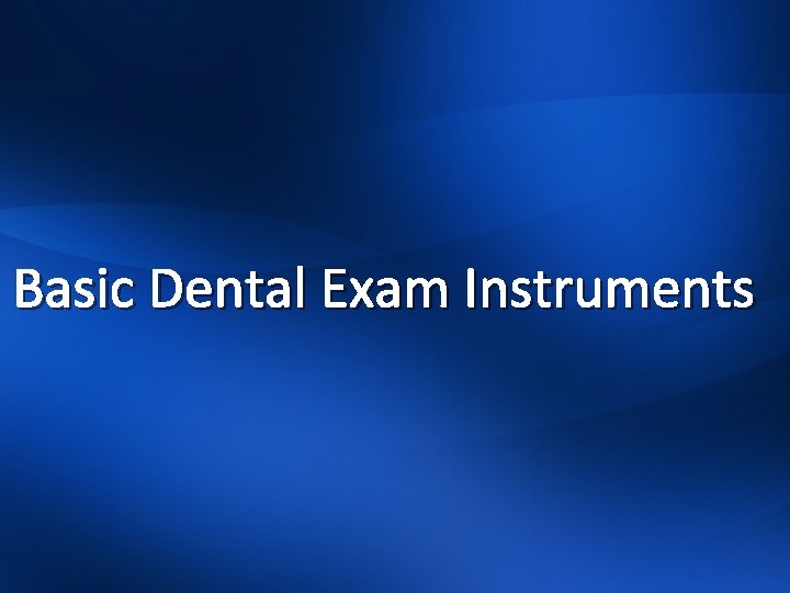 Basic Dental Exam Instruments 