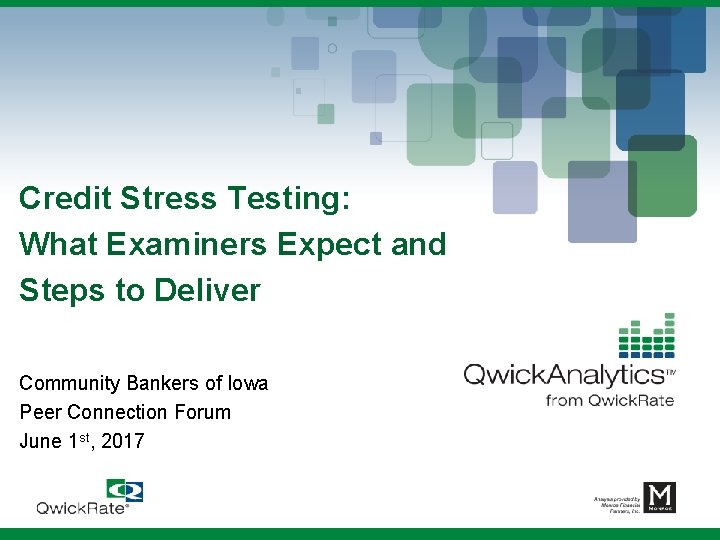 Credit Stress Testing: What Examiners Expect and Steps to Deliver Community Bankers of Iowa