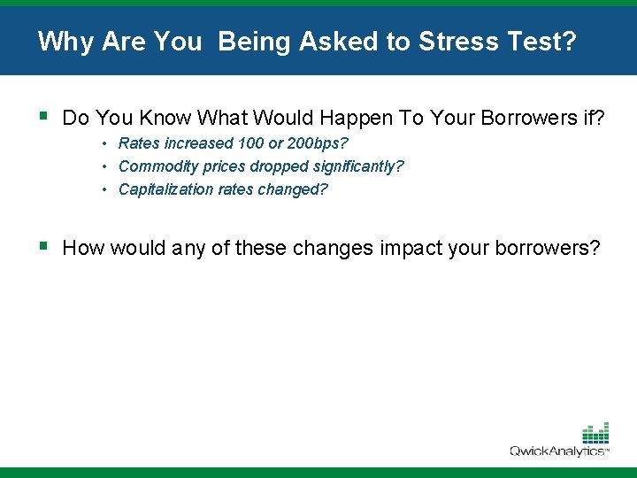 Why Are You Being Asked to Stress Test? § Do You Know What Would