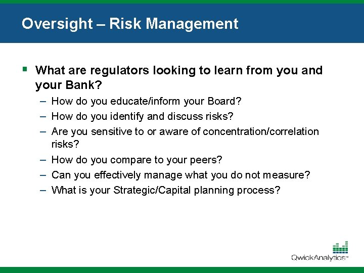 Oversight – Risk Management § What are regulators looking to learn from you and