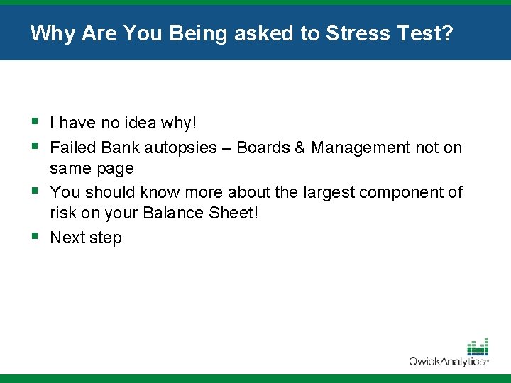 Why Are You Being asked to Stress Test? § I have no idea why!