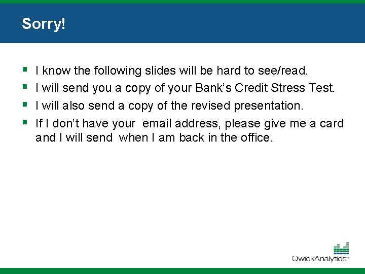 Sorry! § § I know the following slides will be hard to see/read. I