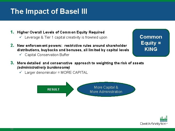 The Impact of Basel III 1. Higher Overall Levels of Common Equity Required ü