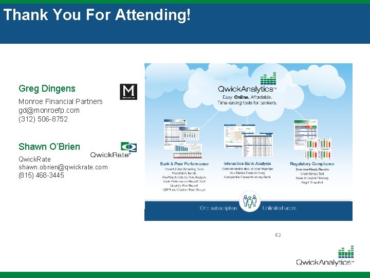 Thank You For Attending! Greg Dingens Monroe Financial Partners gd@monroefp. com (312) 506 -8752