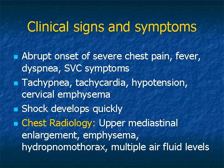 Clinical signs and symptoms n n Abrupt onset of severe chest pain, fever, dyspnea,